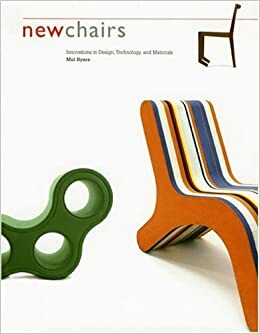 New Chairs: Innovations in Design, Technology, and Materials by Mel Byars