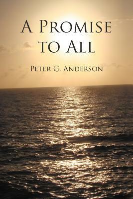 A Promise to All by Peter G. Anderson