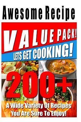 200+ Awesome Recipe Value Pack! A Wide Variety Of Recipes You Are Sure To Enjoy! by Recipe Junkies