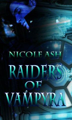 Raiders of Vampyra by Nicole Ash