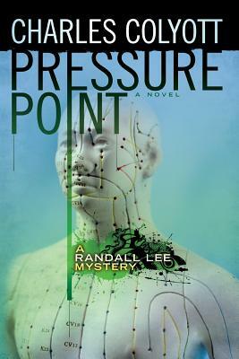 Pressure Point: A Randall Lee Mystery #2 by Charles Colyott