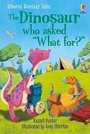 The Dinosaur Who Asked 'What For?' by Russell Punter