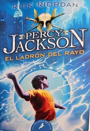 Percy Jackson el ladrón del rayo by Rick Riordan