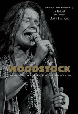 Woodstock: Interviews and Recollections by 