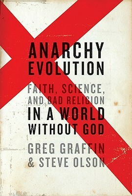 Anarchy Evolution: Faith, Science, and Bad Religion in a World Without God by Greg Graffin, Steve Olson