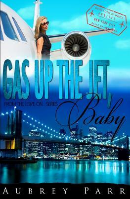 Gas Up the Jet, Baby: New York by Aubrey Parr