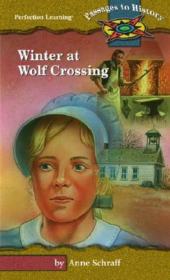 Winter at Wolf Crossing by Anne Schraff