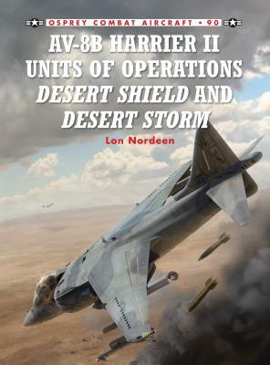 Av-8b Harrier II Units of Operations Desert Shield and Desert Storm by Lon Nordeen