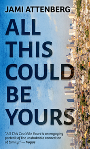All This Could Be Yours by Jami Attenberg