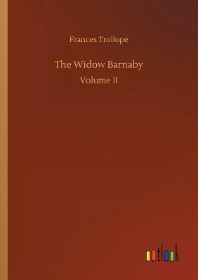 The Widow Barnaby, Vol. 2 by Frances Milton Trollope