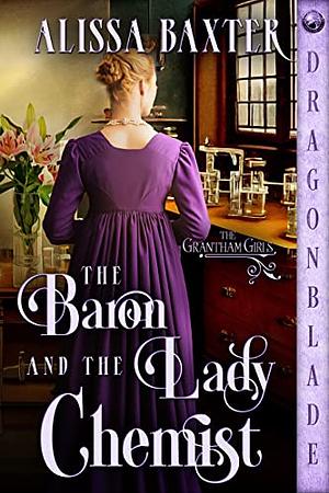 The Baron and the Lady Chemist by Alissa Baxter