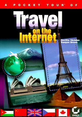 A Pocket Tour of Travel on the Internet by Savitha Varadan, Kenyon Brown