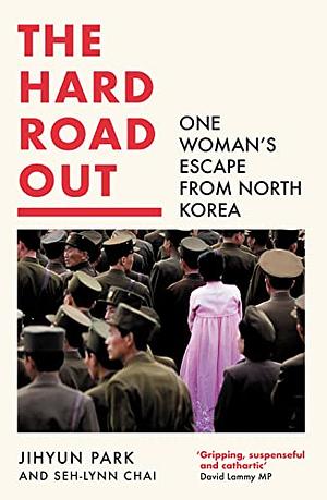 The Hard Road Out by Jihyun Park, Seh-Lynn Chai