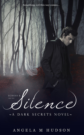 Silence: Part Two of Echoes & Silence by Angela M. Hudson