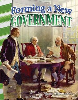 Forming a New Government by Stephanie Paris