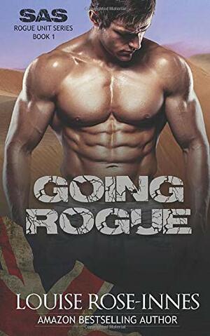 Going Rogue: SAS Rogue Unit by Louise Rose-Innes