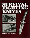 Survival/Fighting Knives by Leroy Thompson
