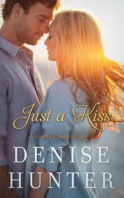 Just a Kiss by Denise Hunter