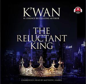 The Reluctant King by K'wan