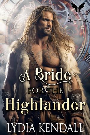 A Bride for the Highlander by Lydia Kendall