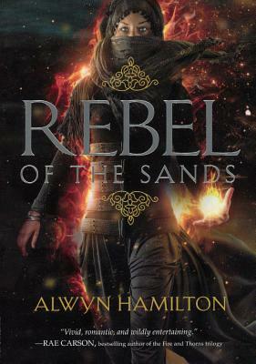 Rebel of the Sands by Alwyn Hamilton