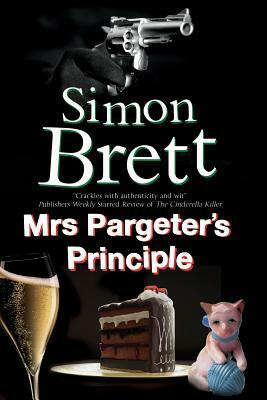 Mrs Pargeter's Principle: A Cozy Mystery Featuring the Return of Mrs Pargeter by Simon Brett