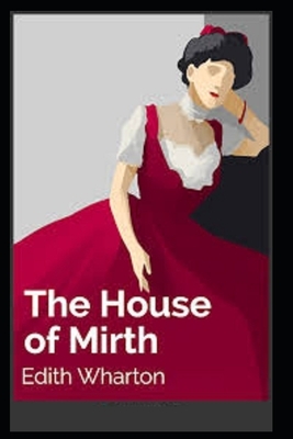 The House of Mirth Illustrated by Edith Wharton