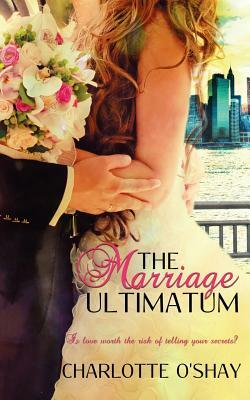 The Marriage Ultimatum by Charlotte O'Shay