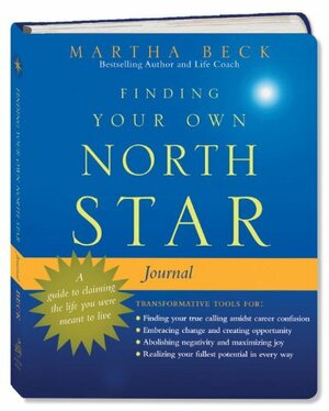 Finding Your Own North Star Journal by Martha Beck