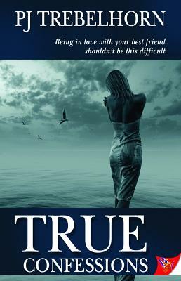 True Confessions by Pj Trebelhorn