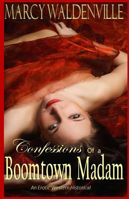 Confessions of a Boomtown Madam by Marcy Waldenville