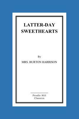 Latter-Day Sweethearts by Burton Harrison