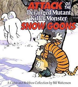 Attack of the Deranged Mutant Killer Monster Snow Goons by Bill Watterson