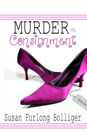 Murder on Consignment (Volume 2) by Susan Furlong-Bolliger