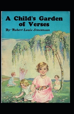 A Child's Garden of Verses Annotated and Illustrated (Classic Edition) by Robert Louis Stevenson