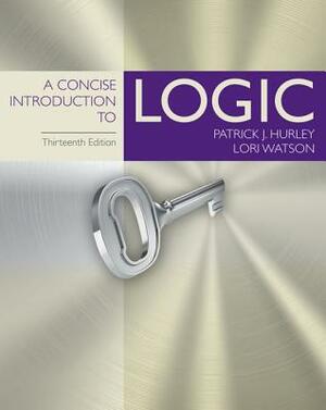 A Concise Introduction to Logic by Lori Watson, Patrick J. Hurley