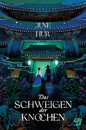 Das Schweigen der Knochen by June Hur