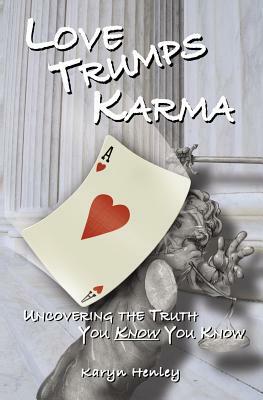 Love Trumps Karma by Karyn Henley