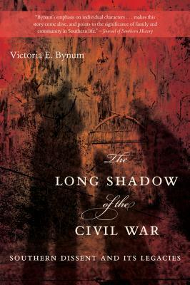 The Longshadow of the Civil War by Victoria E. Bynum