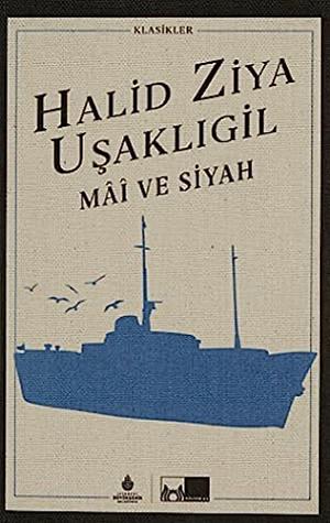 Mai ve Siyah by Halid Ziya Uşaklıgil