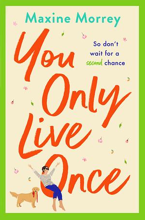 You Only Live Once by Maxine Morrey