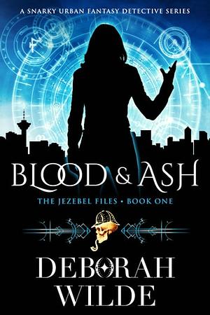 Blood & Ash by Deborah Wilde