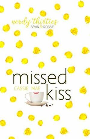 Missed Kiss by Cassie Mae