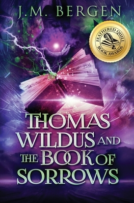 Thomas Wildus and The Book of Sorrows by J.M. Bergen