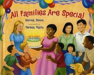All Families Are Special by Kathy Tucker, Teresa Flavin, Norma Simon