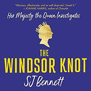 The Windsor Knot: A Novel by S.J. Bennett