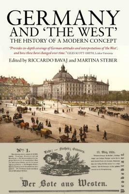 Germany and 'the West': The History of a Modern Concept by 