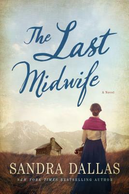 The Last Midwife by Sandra Dallas