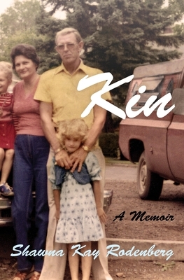 Kin: A Memoir by Shawna Kay Rodenberg