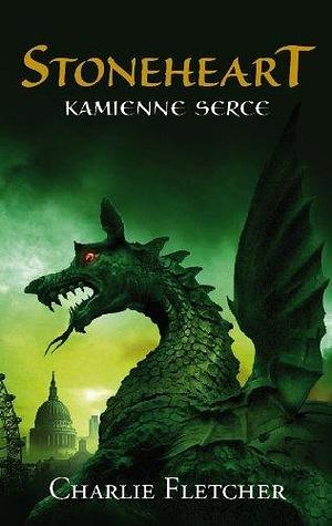 Stoneheart: Kamienne Serce by Charlie Fletcher